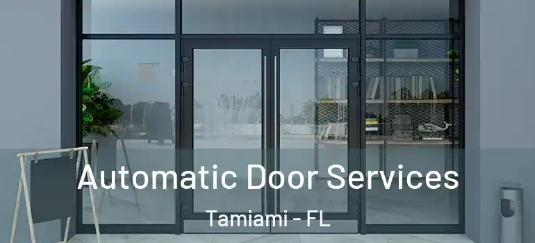  Automatic Door Services Tamiami - FL