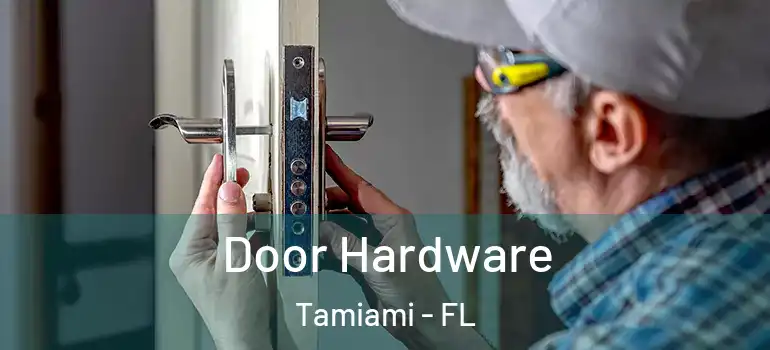 Door Hardware Tamiami - FL