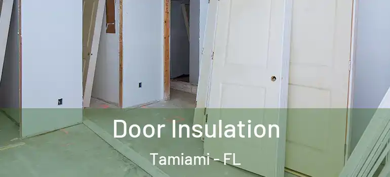  Door Insulation Tamiami - FL