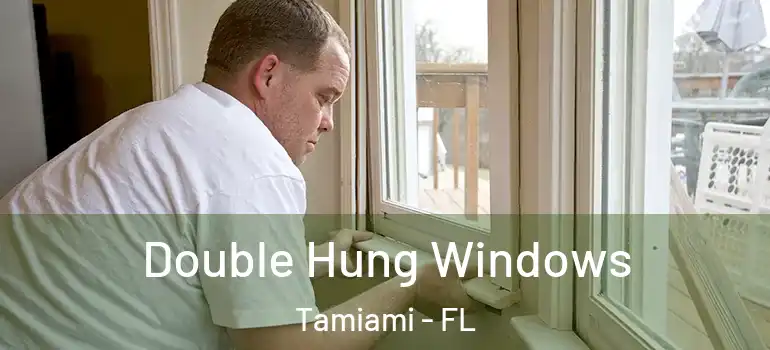  Double Hung Windows Tamiami - FL