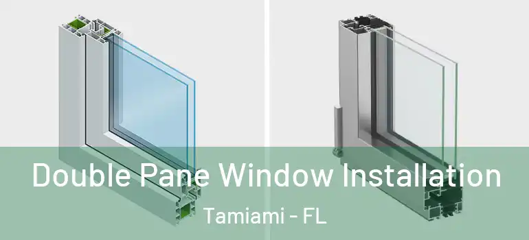  Double Pane Window Installation Tamiami - FL