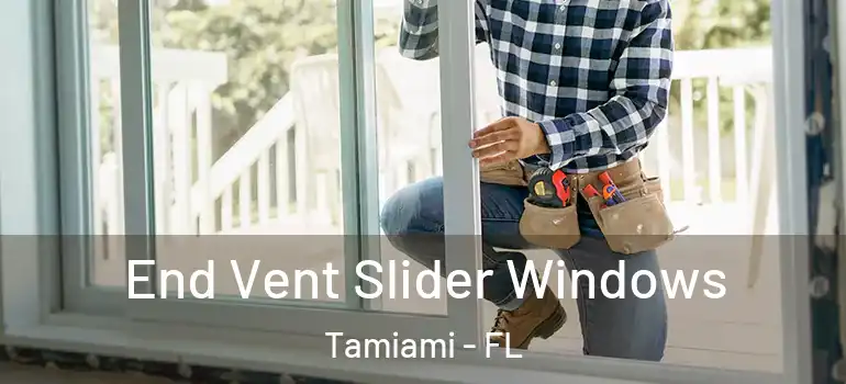  End Vent Slider Windows Tamiami - FL