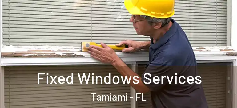  Fixed Windows Services Tamiami - FL
