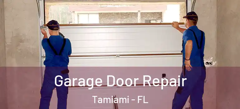  Garage Door Repair Tamiami - FL