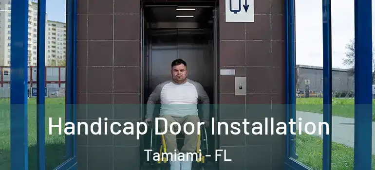  Handicap Door Installation Tamiami - FL