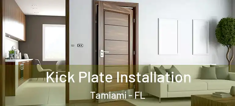  Kick Plate Installation Tamiami - FL
