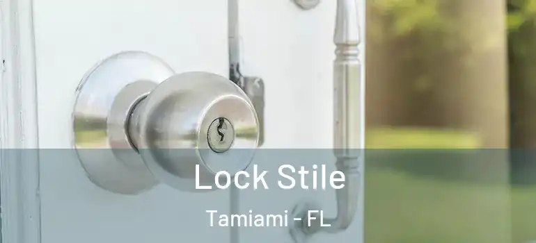  Lock Stile Tamiami - FL