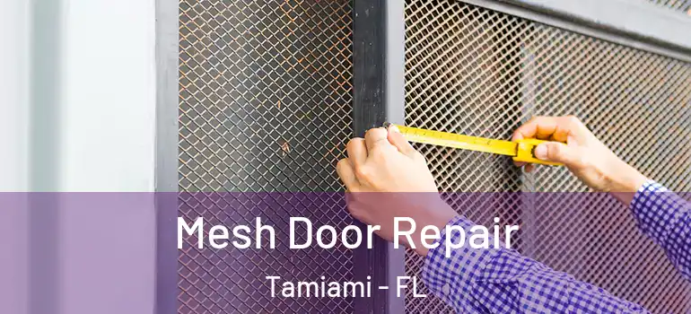  Mesh Door Repair Tamiami - FL