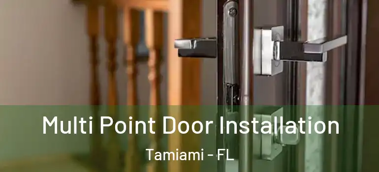  Multi Point Door Installation Tamiami - FL