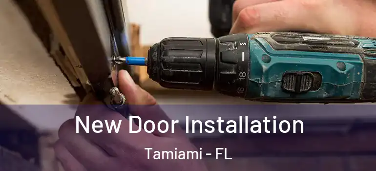  New Door Installation Tamiami - FL