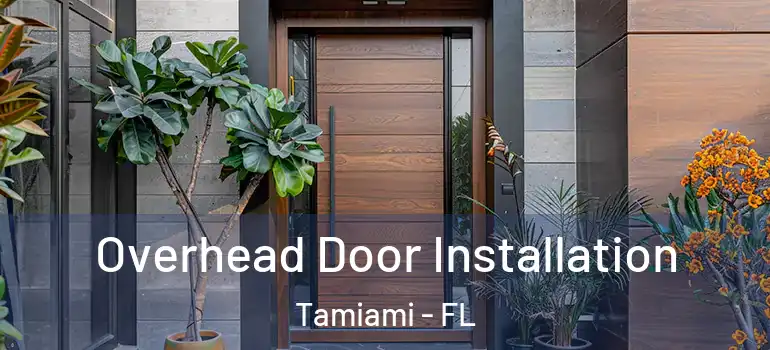  Overhead Door Installation Tamiami - FL
