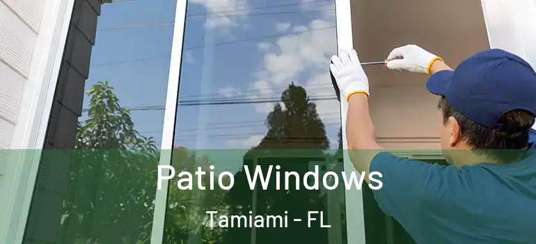  Patio Windows Tamiami - FL
