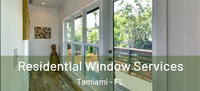  Residential Window Services Tamiami - FL