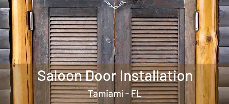  Saloon Door Installation Tamiami - FL