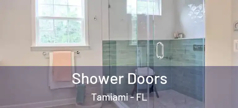  Shower Doors Tamiami - FL