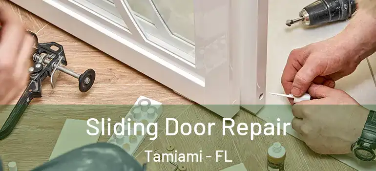  Sliding Door Repair Tamiami - FL