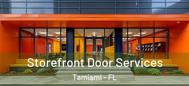  Storefront Door Services Tamiami - FL