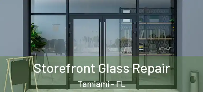  Storefront Glass Repair Tamiami - FL