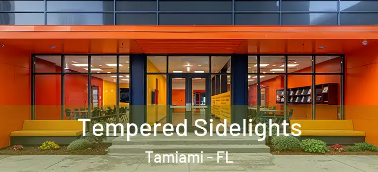  Tempered Sidelights Tamiami - FL