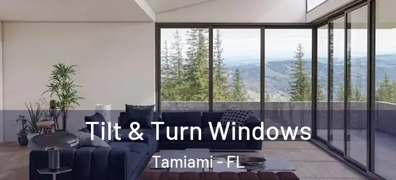  Tilt & Turn Windows Tamiami - FL