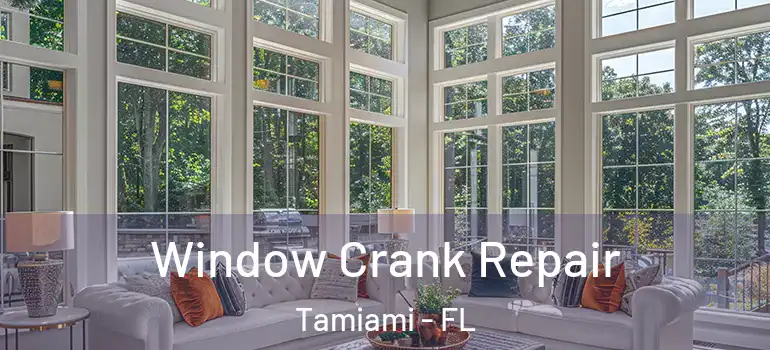  Window Crank Repair Tamiami - FL