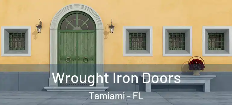  Wrought Iron Doors Tamiami - FL